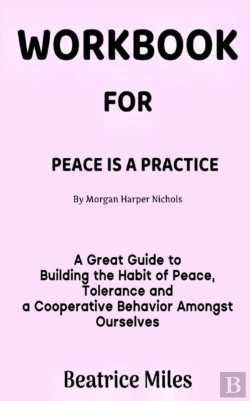 Bertrand.pt - Workbook For Peace Is A Practice By Morgan Harper Nichols