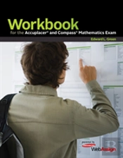 Workbook For The Accuplacer And Compass Mathematics Exam