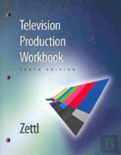 Workbook For Zettl S Television Production Handbook, 10th