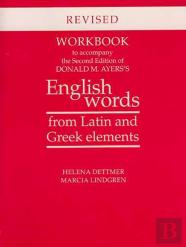 Workbook To Accompany The Second Edition Of Donald M. Ayers'S English Words From Latin And Greek Elements