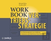 Workbook Vertriebsstrategie - Der Werkzeugkasten Zum Aufbauen, Analysieren Und Optimieren Ihres Vertriebs