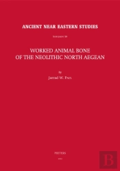 Worked Animal Bone Of The Neolithic North Aegean