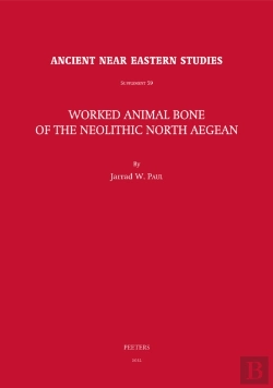 Bertrand.pt - Worked Animal Bone Of The Neolithic North Aegean