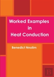 Worked Examples In Heat Conduction