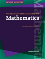 Worked Solutions For Csec Examinations 2006-2010: Mathematics