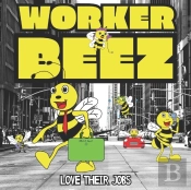 Worker Beez Love Their Jobs