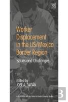 Worker Displacement In The Us/Mexico Border Region