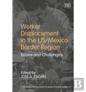 Worker Displacement In The Us/Mexico Border Region