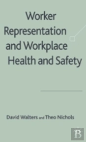 Worker Representation And Workplace Health And Safety