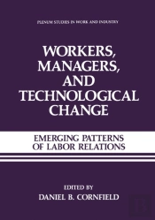 Workers, Managers, And Technological Change