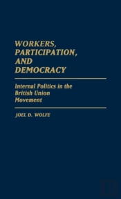 Workers, Participation, And Democracy