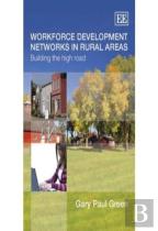 Workforce Development Networks In Rural Areas - Building The High Road