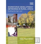 Workforce Development Networks In Rural Areas - Building The High Road