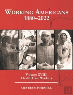 Bertrand.pt - Working Americans, 1880-2022: Vol. 18: Health Care Workers