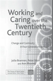 Working And Caring Over The Twentieth Century