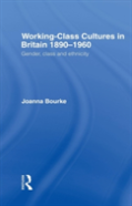 Working Class Cultures In Britain, 1890-1960