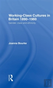 Working Class Cultures In Britain, 1890-1960