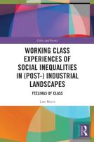 Working Class Experiences Of Social Inequalities In (Post-) Industrial Landscapes