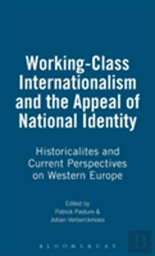 Working Class Internationalism And The Appeal Of National Identity