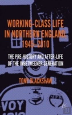 Bertrand.pt - Working-Class Life In Northern England, 1945-2010