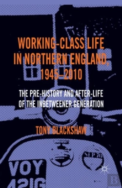Bertrand.pt - Working-Class Life In Northern England, 1945-2010