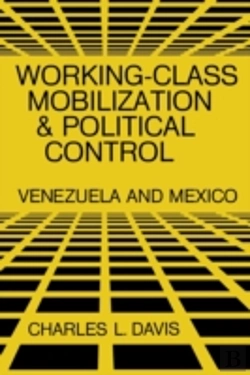Bertrand.pt - Working-Class Mobilization And Political Control: Venezuela And Mexico