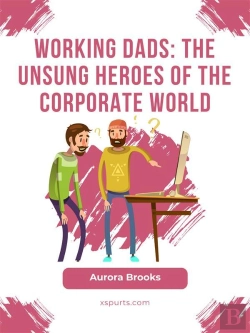 Bertrand.pt - Working Dads: The Unsung Heroes Of The Corporate World