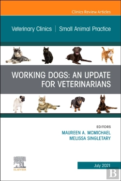 Bertrand.pt - Working Dogs: An Update For Veterinarians, An Issue Of Veterinary Clinics Of North America: Small Animal Practice, E-Book