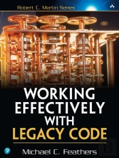 Working Effectively With Legacy Code