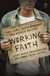 Working Faith: Faith-Based Organizations And Urban Social Justice