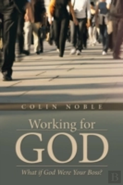 Bertrand.pt - Working For God: What If God Were Your Boss?