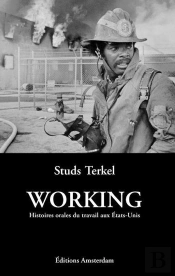 Working : Histoires Orales Du Travail Aux États-Unis