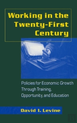 Bertrand.pt - Working In The Twenty-First Century: Policies For Economic Growth Through Training, Opportunity, And Education