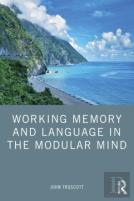 Working Memory And Language In The Modular Mind