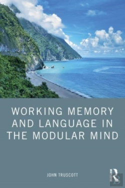 Bertrand.pt - Working Memory And Language In The Modular Mind