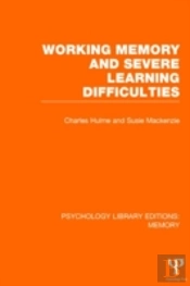 Working Memory And Severe Learning Difficulties (Ple: Memory)