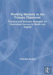 Working Memory In The Primary Classroom