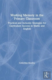 Working Memory In The Primary Classroom