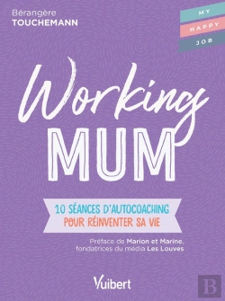 Bertrand.pt - Working Mum ; 10 Séances D'Autocoaching Pour Réinventer Sa Vie