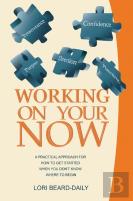 Working On Your Now