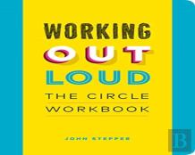 Working Out Loud: The Circle Workbook