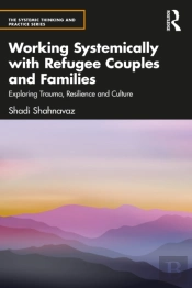 Working Systemically With Refugee Couples And Families