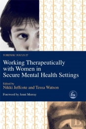 Working Therapeutically With Women In Secure Mental Health Settings
