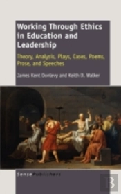 Working Through Ethics In Education And Leadership