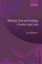 Working Time And Holidays: A Practical Legal Guide
