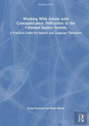 Working With Adults With Communication Difficulties In The Criminal Justice System