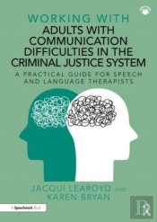 Working With Adults With Communication Difficulties In The Criminal Justice System