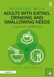 Working With Adults With Eating, Drinking And Swallowing Needs