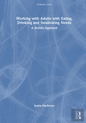 Working With Adults With Eating, Drinking And Swallowing Needs