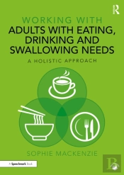 Working With Adults With Eating, Drinking And Swallowing Needs